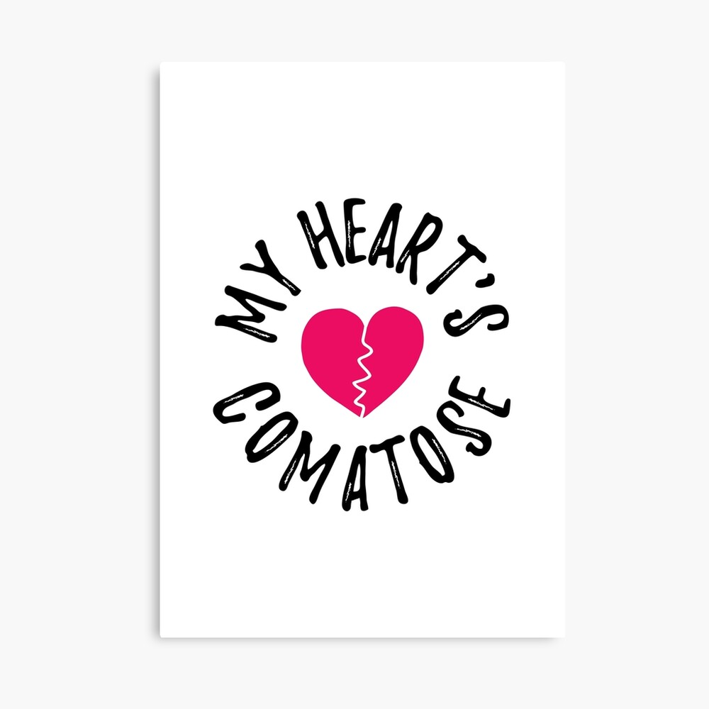 My Hearts Comatose Comatose Metal Print By Crystalcrush Redbubble