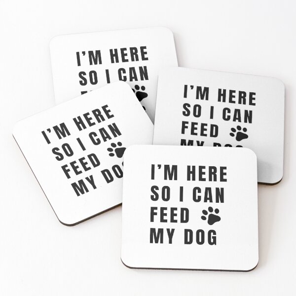 Item preview, I am here so i can feed my dog funny dog owner designed and sold by darcy boutique.