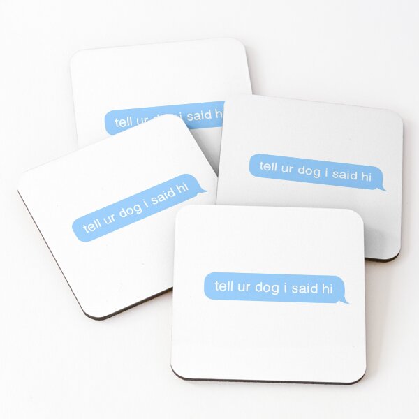 Item preview, Tell Your Dog I Said Hi designed and sold by hanmetzz.