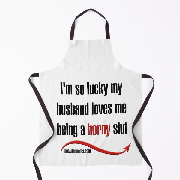 Item preview, I'm so lucky my husband loves me being a horny slut designed and sold by hotwifequotes.