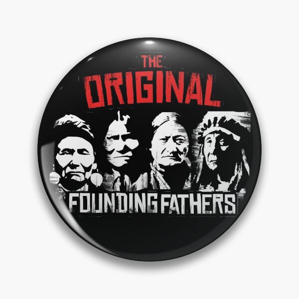 Item preview, The Original Founding Fathers Classic Native American Indian Indigenous People First Nation Protest Art designed and sold by WillPowerApp.