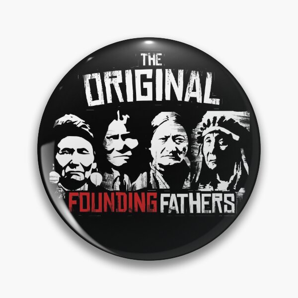 Item preview, The Original Founding Fathers Classic Native American Indian Indigenous People First Nation Protest Art designed and sold by WillPowerApp.