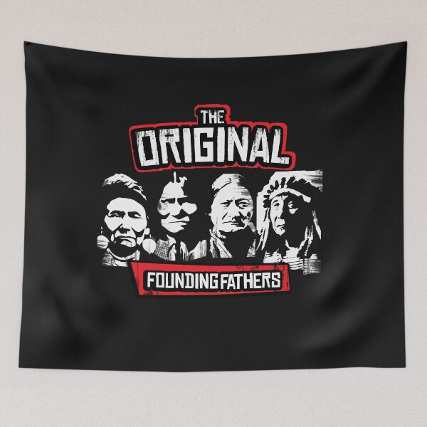 Item preview, The Original Founding Fathers Classic Native American Indian Indigenous People First Nation Protest Art designed and sold by WillPowerApp.