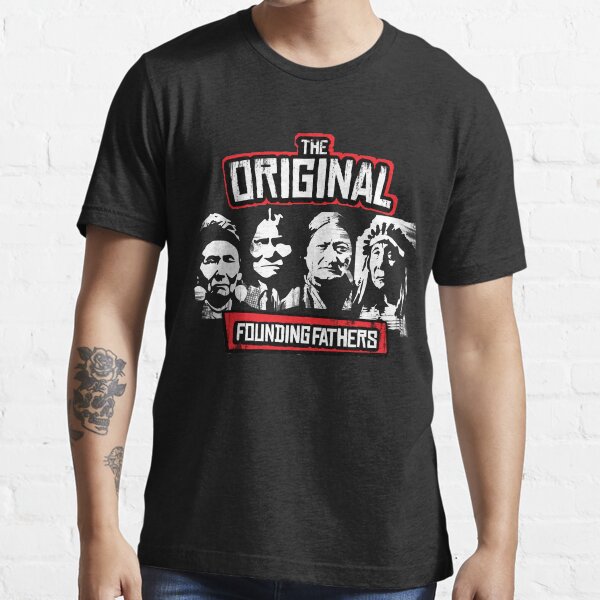 the original founding fathers t shirt