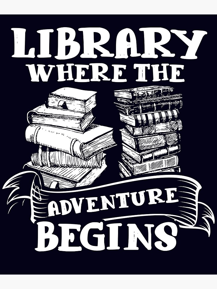 "Library Books Where Adventure Begins Librarian Reading" Poster by mmos