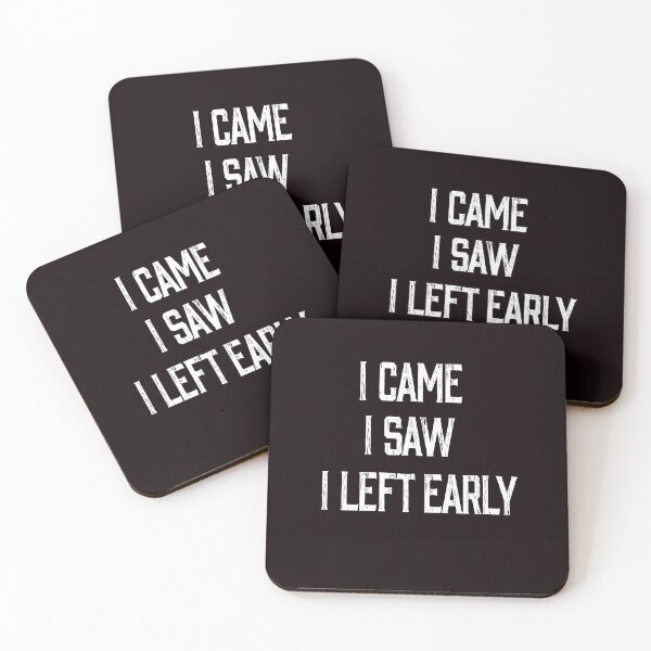 Item preview, I came i saw i left early designed and sold by RebeccaRe.