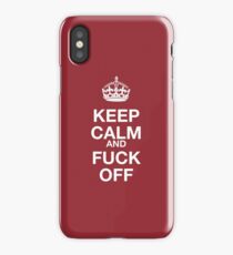 keep calm and fuck off iPhone Case