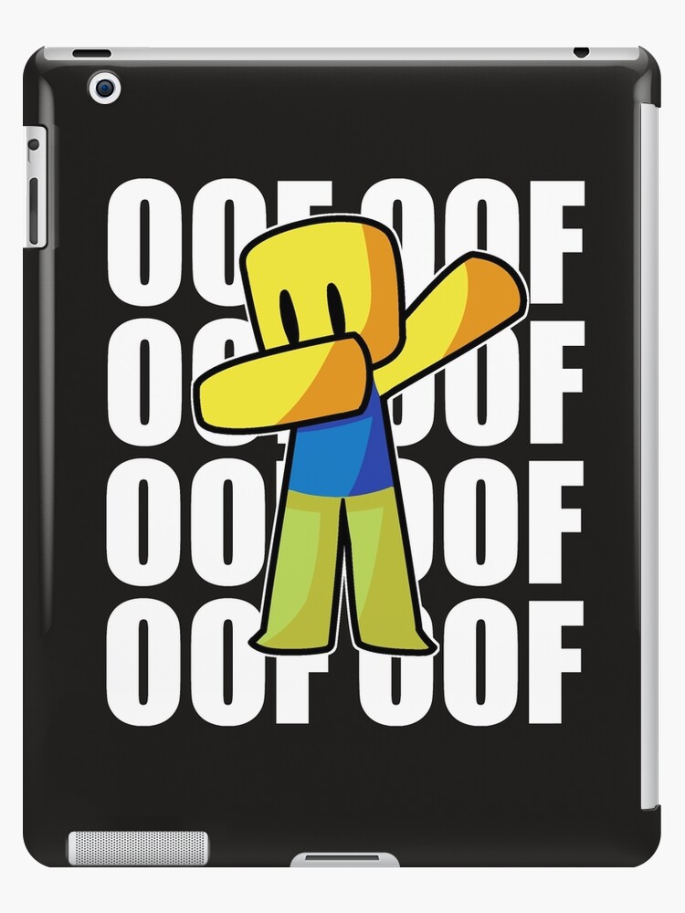 Roblox Oof Dabbing Dab Hand Drawn Gaming Noob Gift For Kids Ipad Case Skin By Smoothnoob Redbubble - roblox funny skins