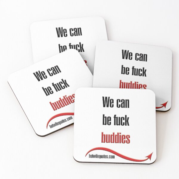 Item preview, We can be fuck buddies designed and sold by hotwifequotes.