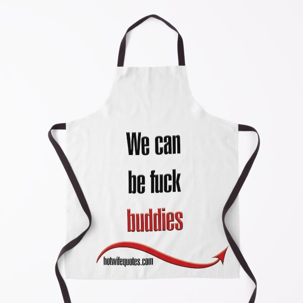 Item preview, We can be fuck buddies designed and sold by hotwifequotes.