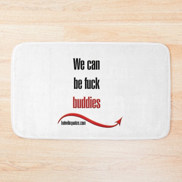 Item preview, We can be fuck buddies designed and sold by hotwifequotes.