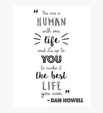 Dan Howell Quote (Black & White) Photographic Print