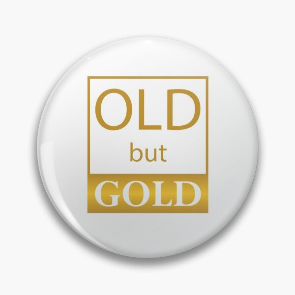 Item preview, fun phrase old but gold designed and sold by RichPaulo.