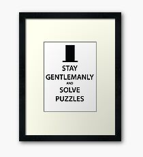STAY GENTLEMANLY and SOLVE PUZZLES (black) Framed Print