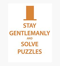 STAY GENTLEMANLY and SOLVE PUZZLES (orange) Photographic Print