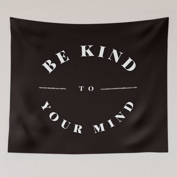 Item preview, Be kind to your mind designed and sold by firegalaxy.