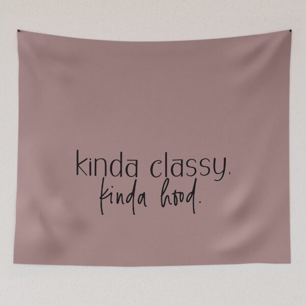 Artikelvorschau, Kinda Classy Kinda Hood - Pink entworfen und verkauft von Flip & Flop.