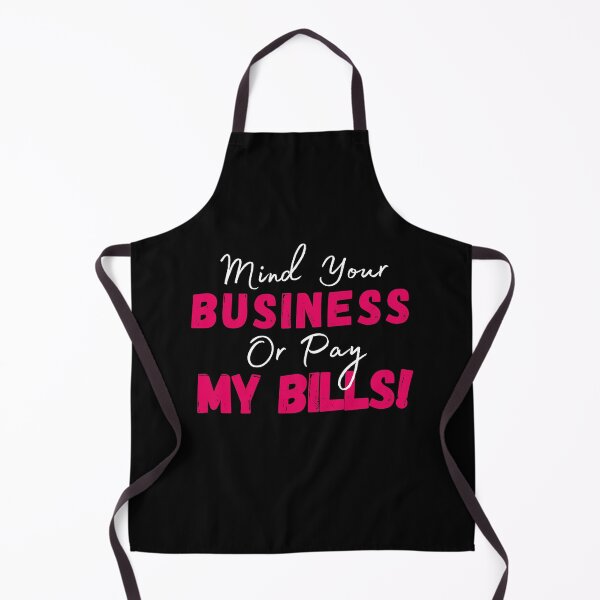 Item preview, Mind Your Business or Pay my Bills! designed and sold by designedguide.