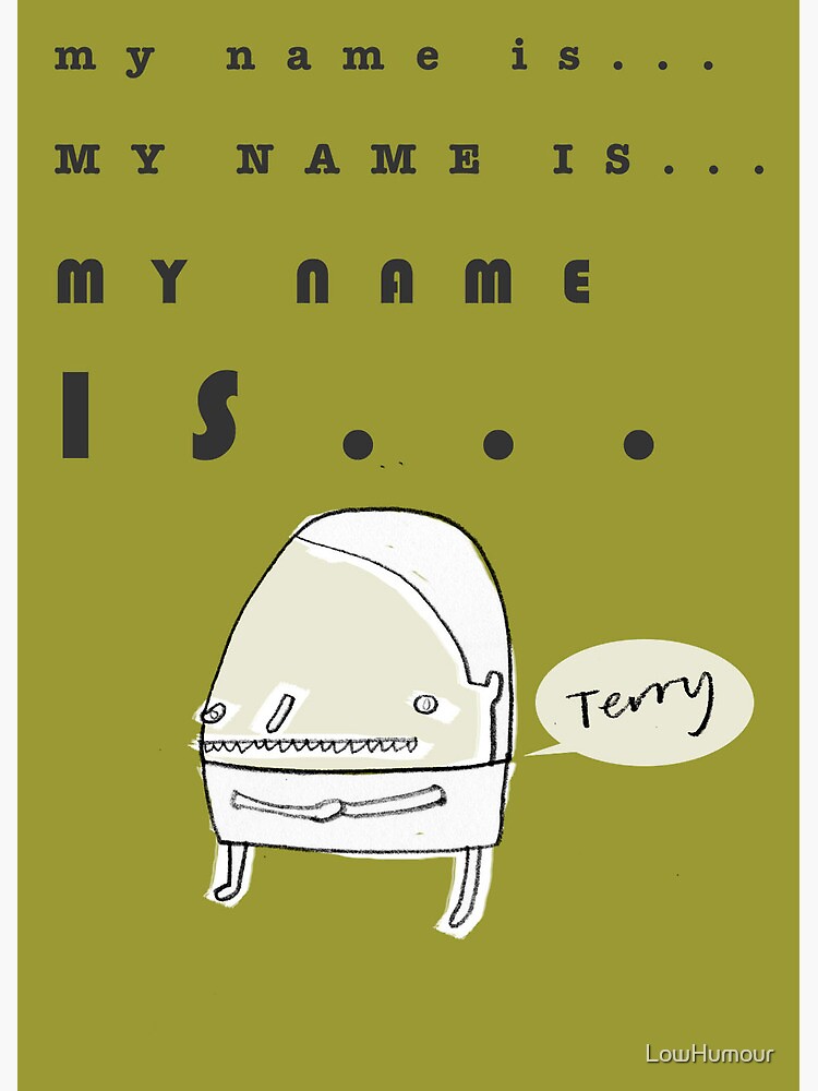 Artwork view, Hi, My Name Is.... Terry designed and sold by LowHumour