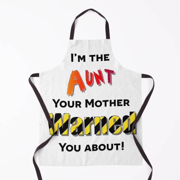 Item preview, I'm the Aunt you were warned about designed and sold by CDBWorkshop.