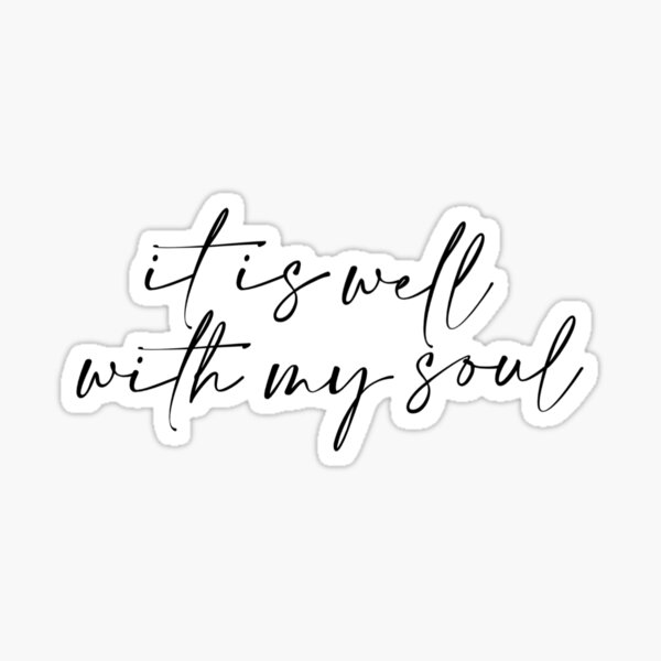  It is Well with My Soul Inspirational Quote Christian Faith  Sticker, 2 Pack Clear Stickers for Laptop Phone Water Bottles : Electronics