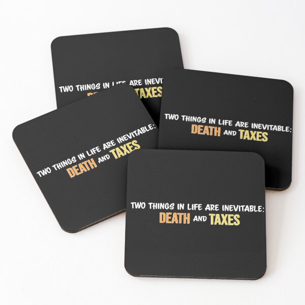 Item preview, Two things in life are inevitable: death and taxes designed and sold by Firandi.