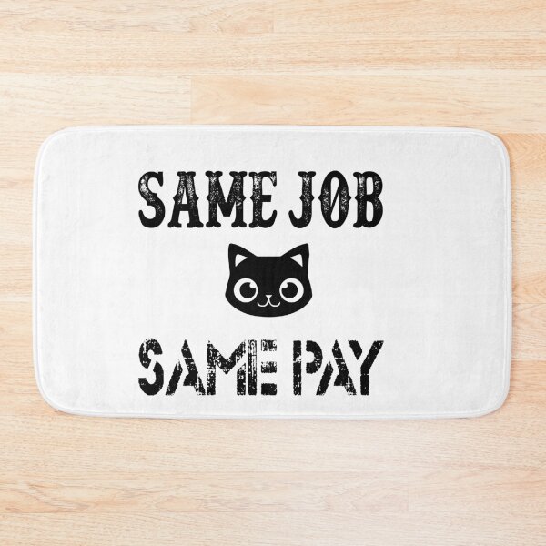Item preview, Same Job Same Pay: Funny Equal Rights Gift Idea. designed and sold by cutitoutsir.