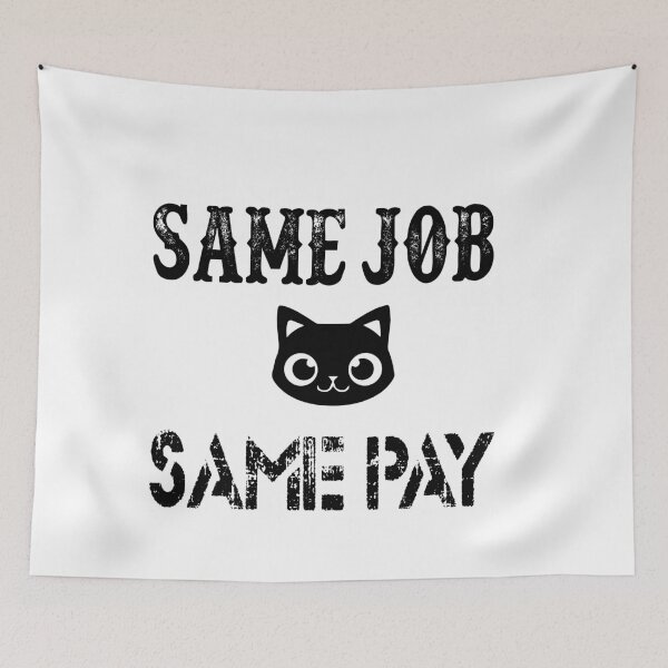 Item preview, Same Job Same Pay: Funny Equal Rights Gift Idea. designed and sold by cutitoutsir.