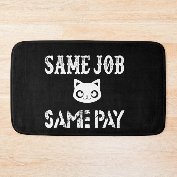Item preview, Same Job Same Pay: Funny Equal Rights Gift Idea. designed and sold by cutitoutsir.