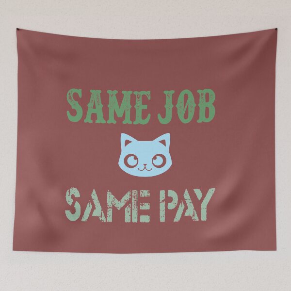 Item preview, Same Job Same Pay: Funny Equal Rights Gift Idea. designed and sold by cutitoutsir.