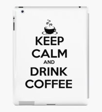 keep calm and drink coffee iPad Case/Skin