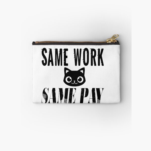 Item preview,  Same Work Same Pay: Funny Equal Rights Gift Idea. designed and sold by cutitoutsir.