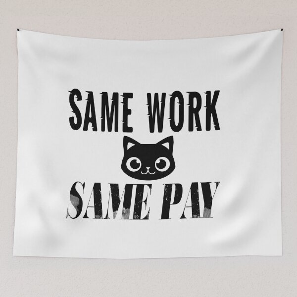 Item preview,  Same Work Same Pay: Funny Equal Rights Gift Idea. designed and sold by cutitoutsir.