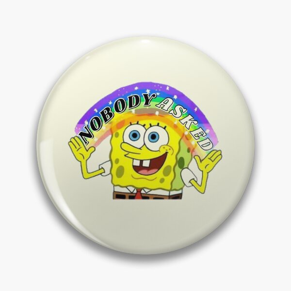 Item preview, Spongebob "nobody asked" designed and sold by StickShack.