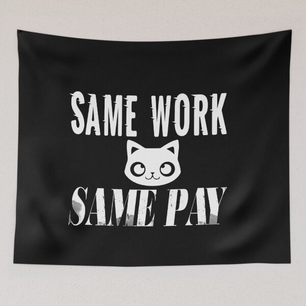 Item preview,  Same Work Same Pay: Funny Equal Rights Gift Idea. designed and sold by cutitoutsir.