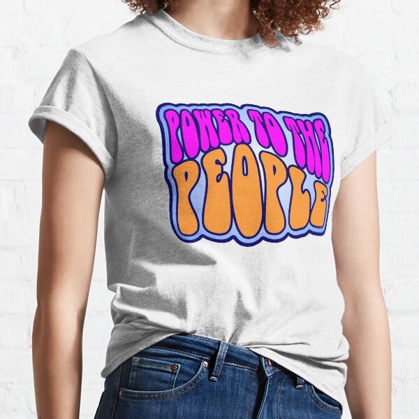 Power to the people Classic T-Shirt