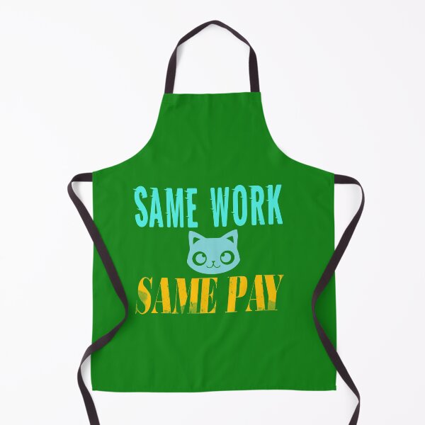 Item preview, Same Work Same Pay: Funny Equal Rights Gift Idea. designed and sold by cutitoutsir.