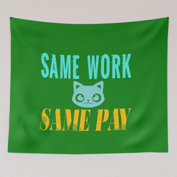 Item preview,  Same Work Same Pay: Funny Equal Rights Gift Idea. designed and sold by cutitoutsir.
