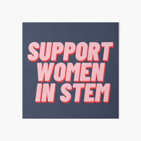 Support Women In Stem Art Board Print