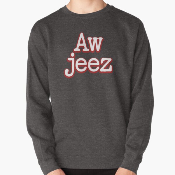Aw jeez (FARGO) Pullover Sweatshirt