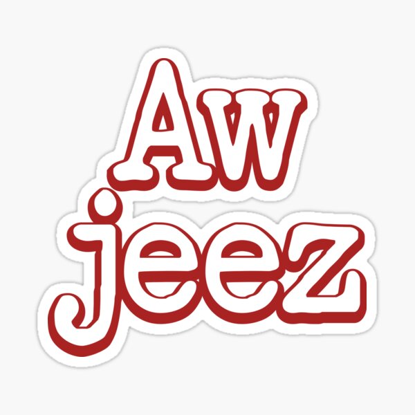 Aw jeez (FARGO) Sticker