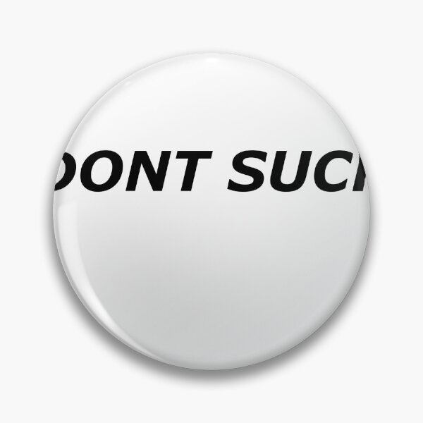 Item preview, Dont Suck  designed and sold by Ragex1997.