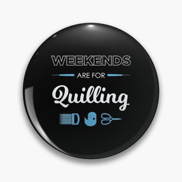 Item preview, Funny Quiller Tools Weekends Are For Quilling design designed and sold by jakehughes2015.