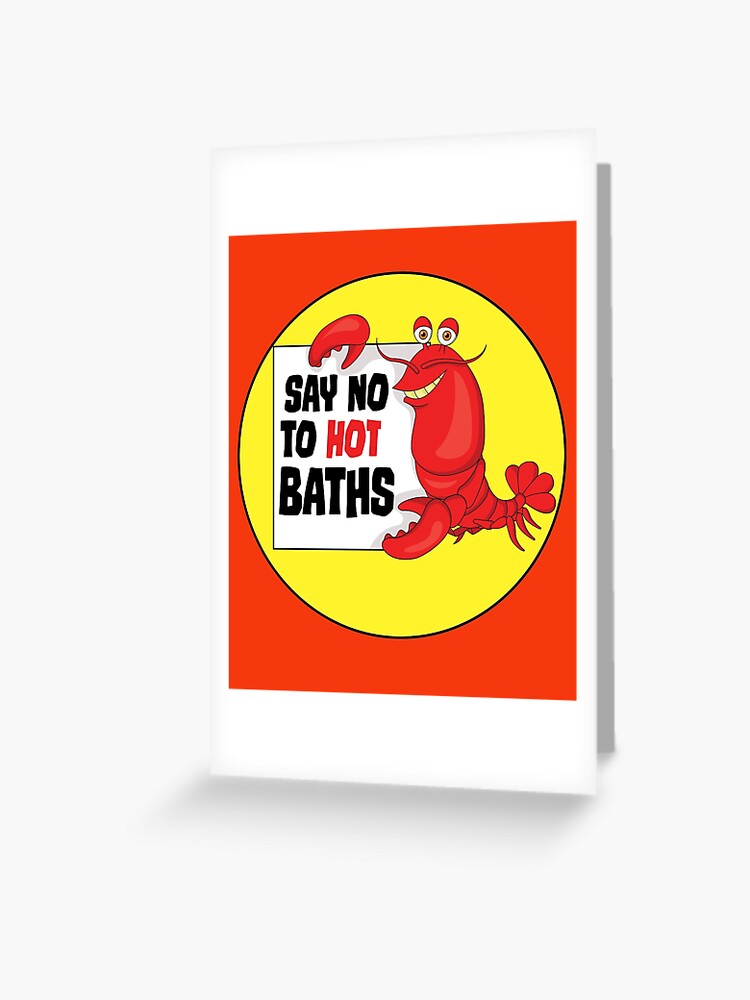 Carte De Vœux Dire Non Aux Bains Chauds Homard Humour Par Thecrazybear Redbubble