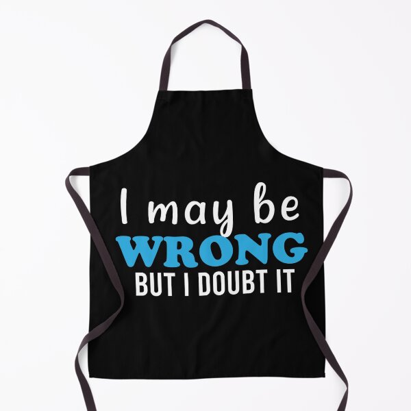 Item preview, I May Be Wrong But I Doubt It designed and sold by Mostik Vipo.