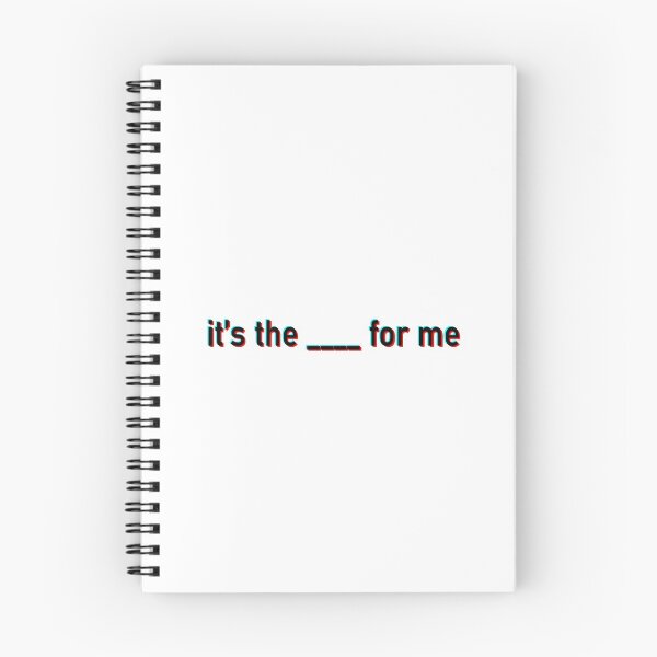 Item preview, "it's the ____ for me" Available as a Sticker, Poster, or Apparel (inspired by tik tok) designed and sold by JaidenBirdie.