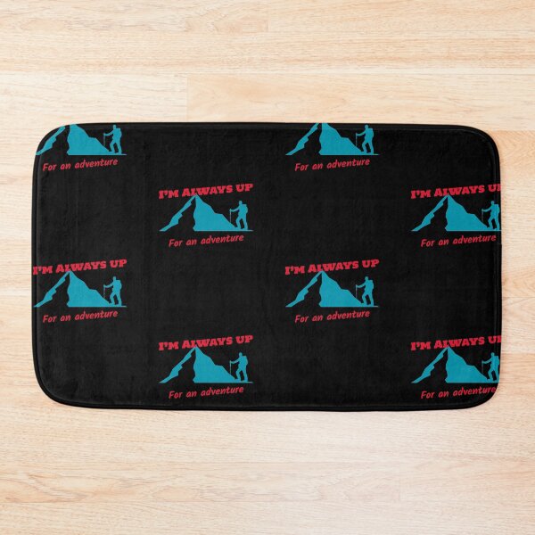 Item preview, I’m Always up for an adventure  designed and sold by Got-Ya-Bak.