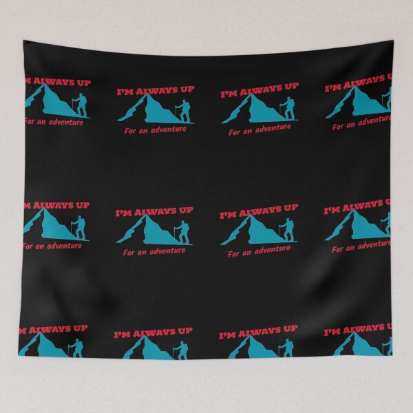 Item preview, I’m Always up for an adventure  designed and sold by Got-Ya-Bak.