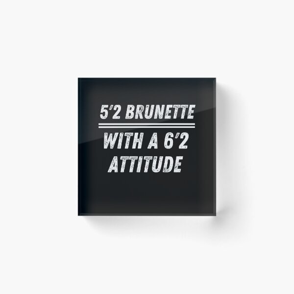 Item preview, 5'2" Brunette with Attitude designed and sold by razvigod.