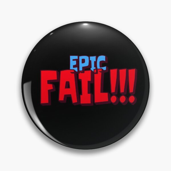 Item preview, Epic Fail  designed and sold by Got-Ya-Bak.